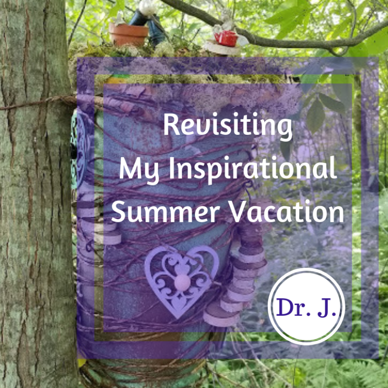 Revisiting My Inspirational Summer Vacation