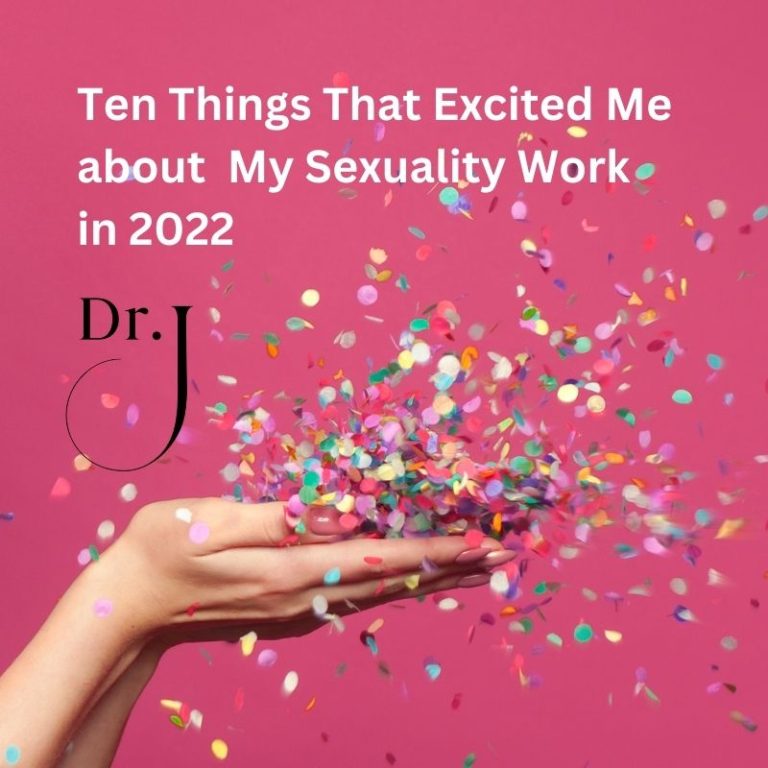 Ten Things That Excited Me about My Sexuality Work in 2022